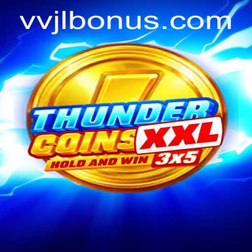Discover ThunderCoinsXxl: A Thrilling Adventure in the World of Digital Gaming
